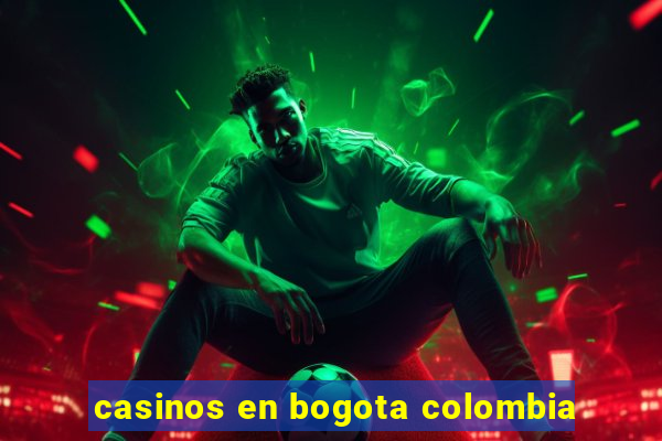 casinos en bogota colombia